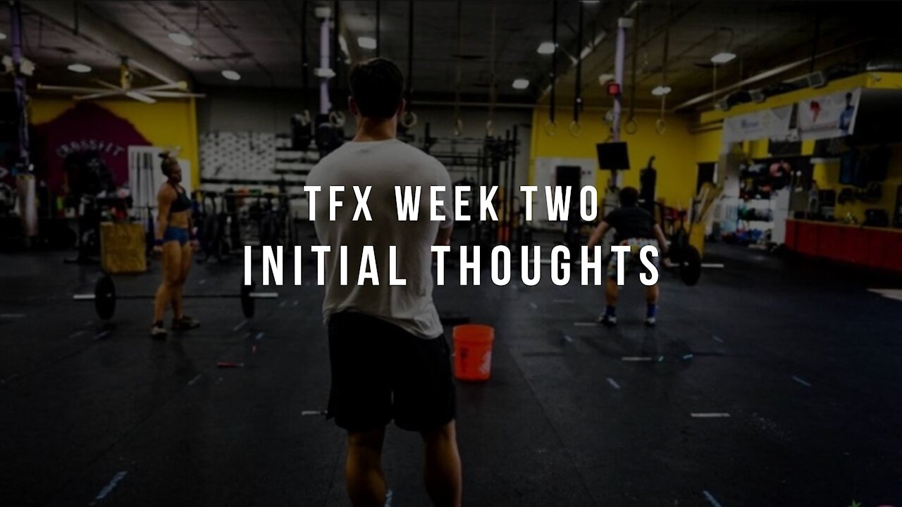 The Fittest Experience Week Two Initial Thoughts