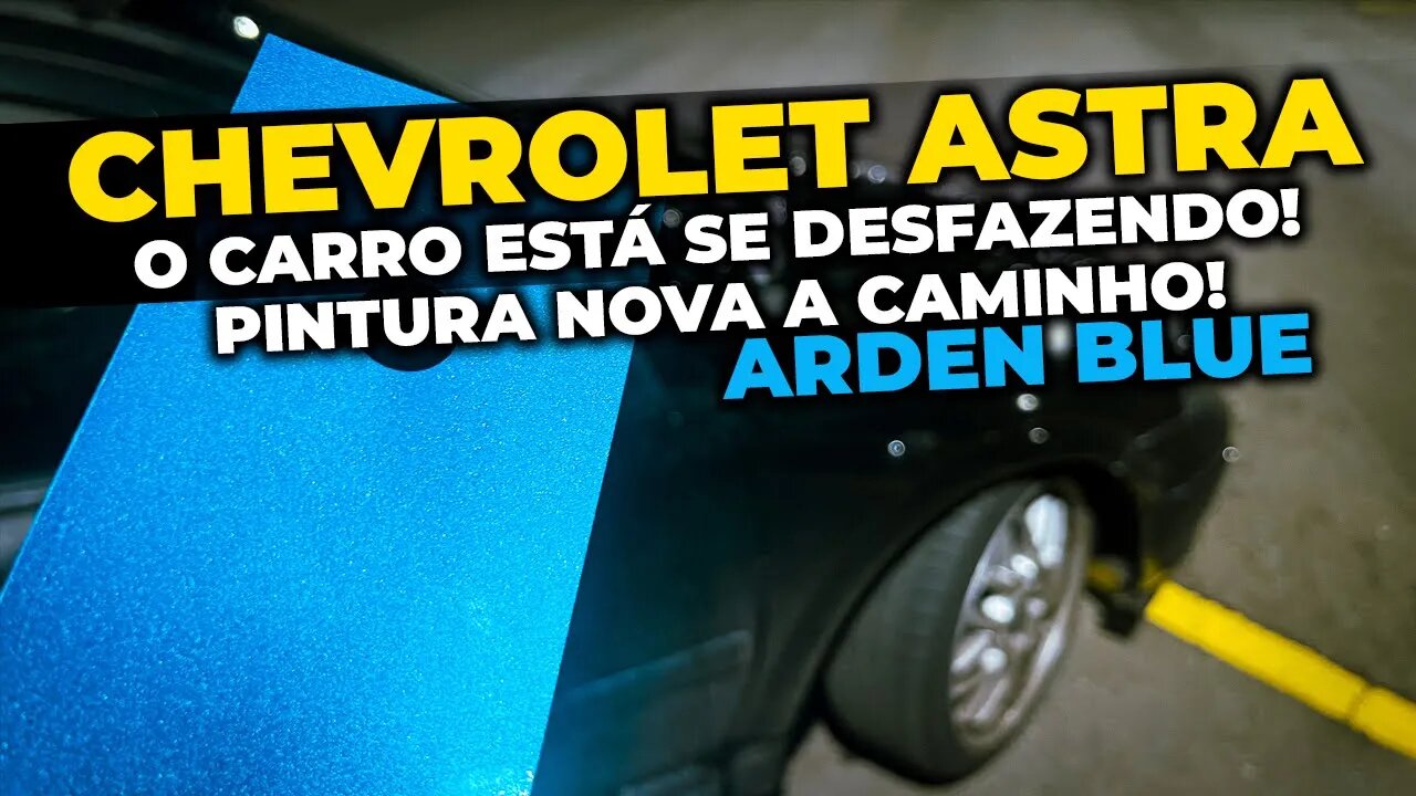 10 MESES NA RUA E VAMOS PINTAR O ASTRA SEDAN DE ARDEN BLUE!