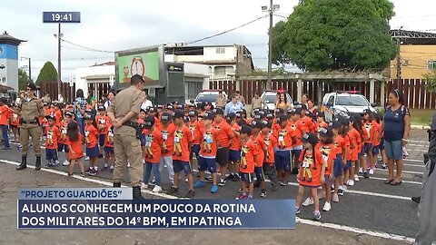 Projeto Guardiões: Alunos Conhecem um pouco da Rotina dos Militares do 14º BPM, em Ipatinga.