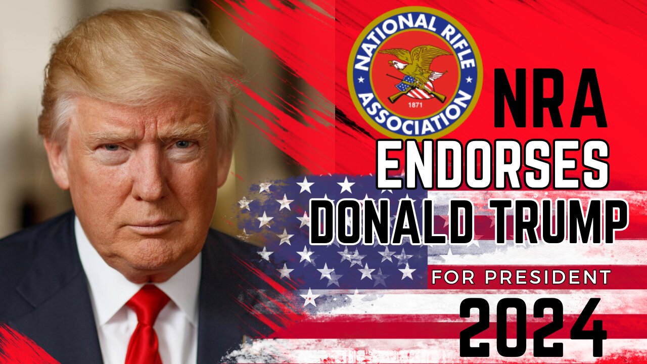 The NRA Endorses Donald Trump for 2024