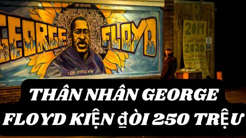 Tin 18/10/2022 Thân Nhân George Floyd Kiện ₫òi 250 triêu