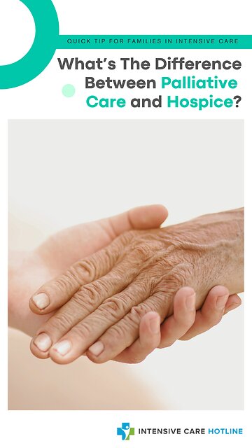 Quick Tip For Families In ICU: What’s The Difference Between Palliative Care and Hospice?