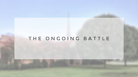 Sunday Sermon - The Ongoing Battle