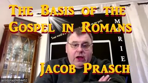 The Basis of the Gospel in Romans__Jacob Prasch