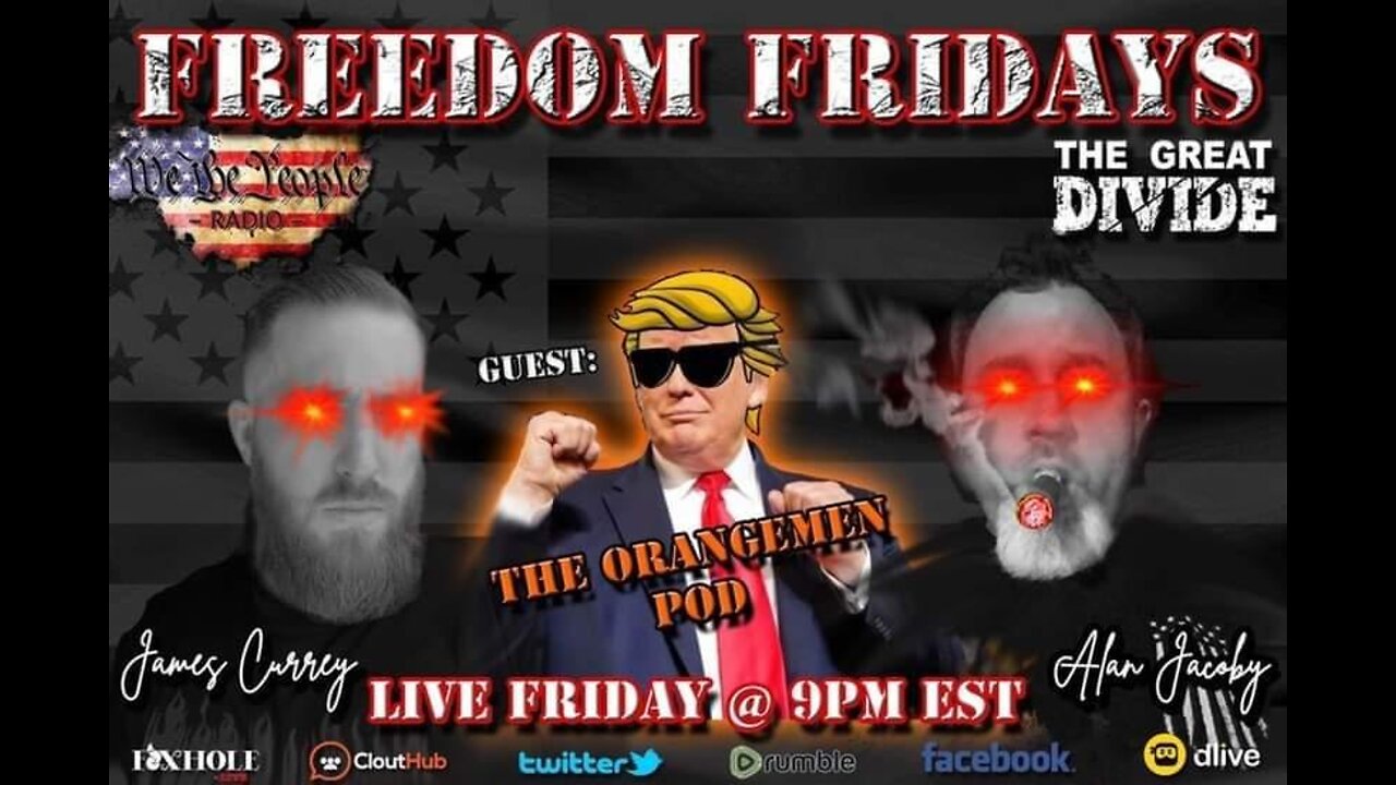 TGD171 - FREEDOM FRIDAY LIVE 7/8/2022 with the boys from The Orangemen Pod