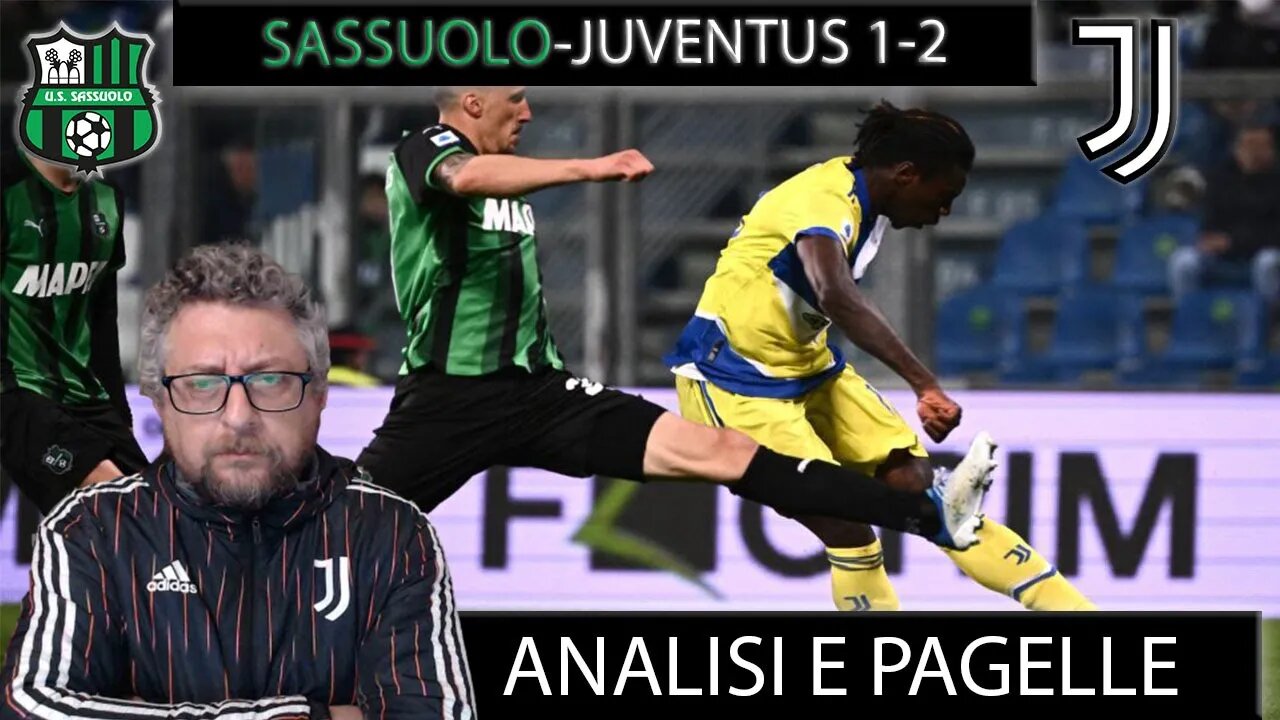 SASSUOLO-JUVENTUS 1-2 : NAPOLI A -1 ANALISI E PAGELLE !