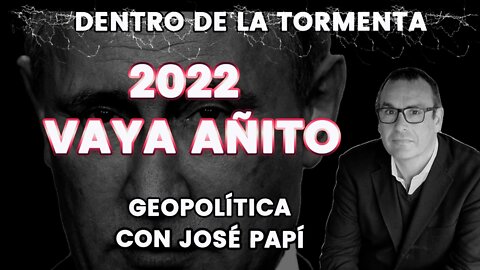 2022, vaya añito... I Dentro de la Tormenta