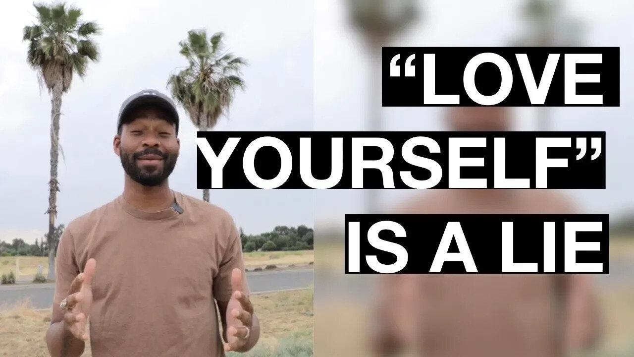 LIE: you must love yourself first to love others