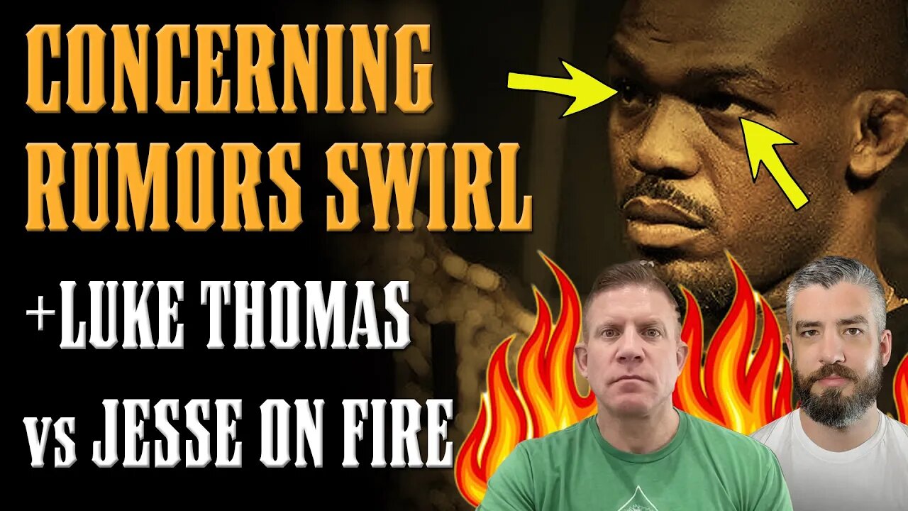 A Flurry of "Highly Concerning" Jon Jones Rumors & the Luke Thomas Situation