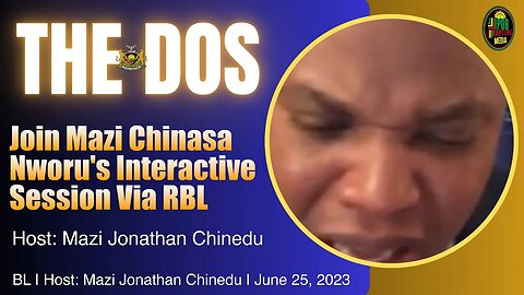 THE DOS: Join Mazi Chinasa Nworu's Live Interactive Session | Host: Mazi Jonathan | June 25, 2023