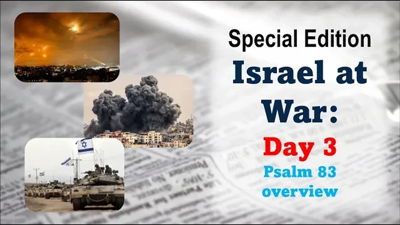 Special Report: Israel at War, Day 3 Psalm 83 Overview