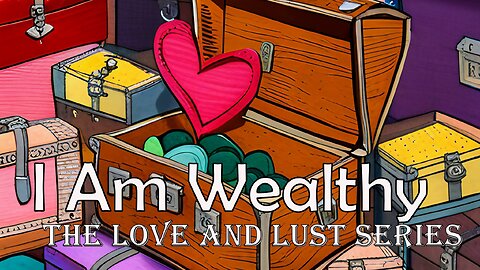 I am Wealthy, The Love & Lust Series 💖 An Abundance of Love #digitalart #ancientwisdom #podcast