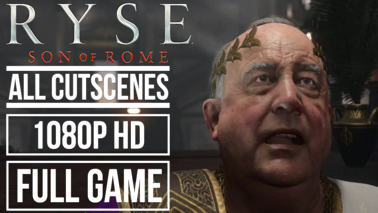 RYSE SON OF ROME - ALL CUTSCENES (1080p HD)