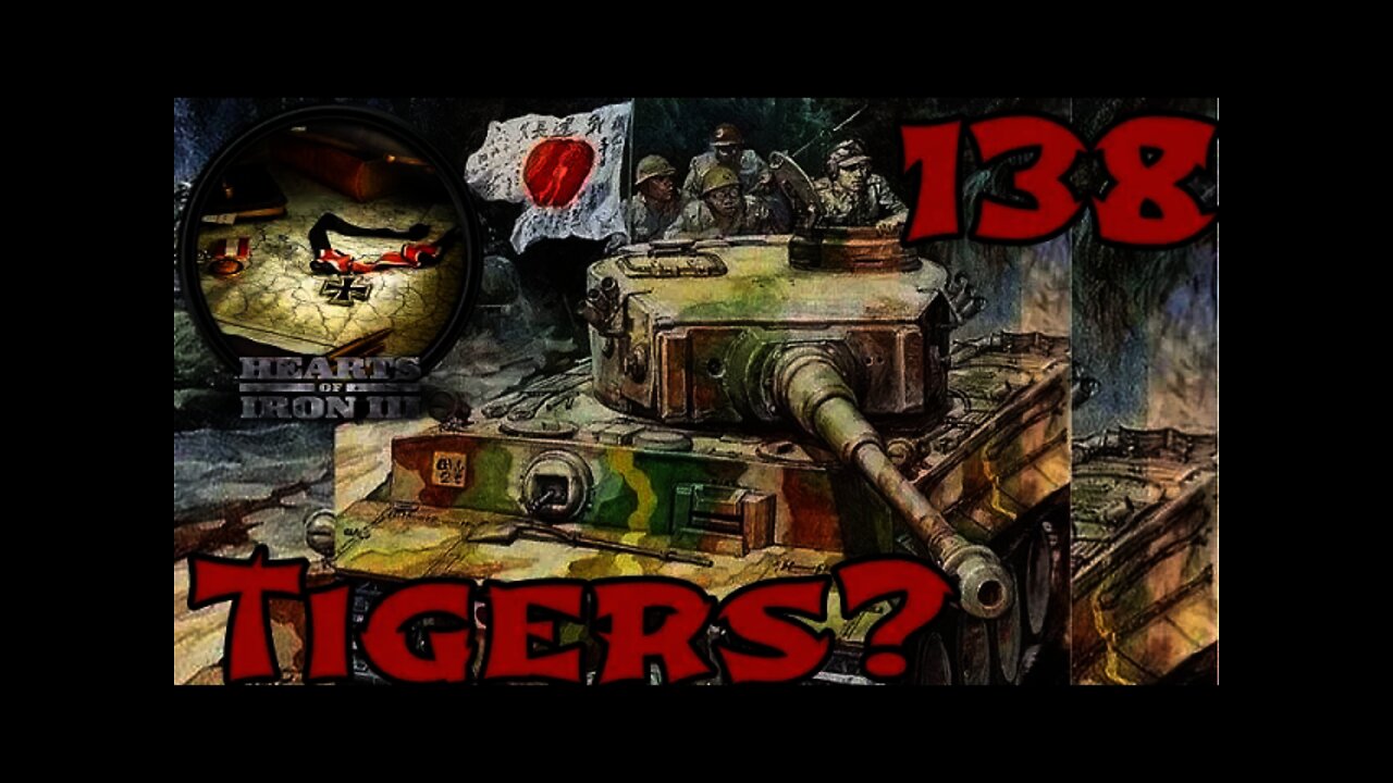 Hearts of Iron 3: Black ICE 9.1 - 138 (Japan) Japanese Tigers?