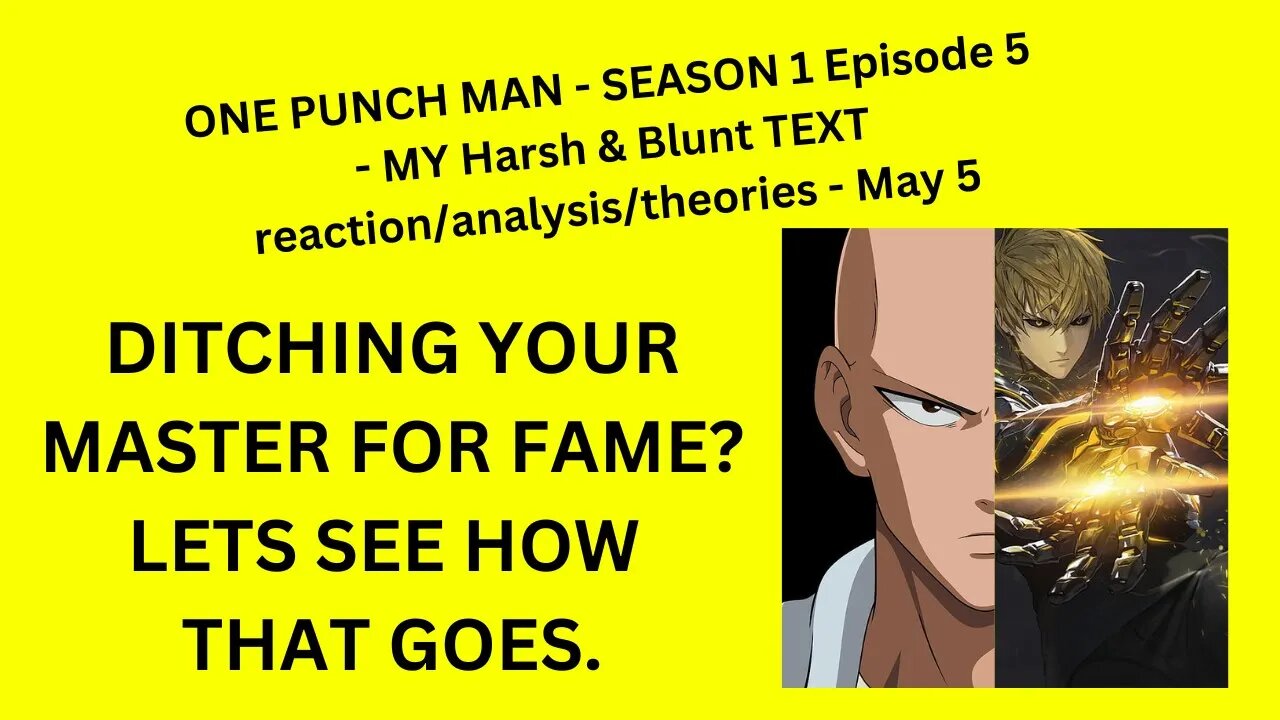 ONE PUNCH MAN - SEASON 1 Episode 5 - MY Harsh & Blunt TEXT reaction/analysis/theories