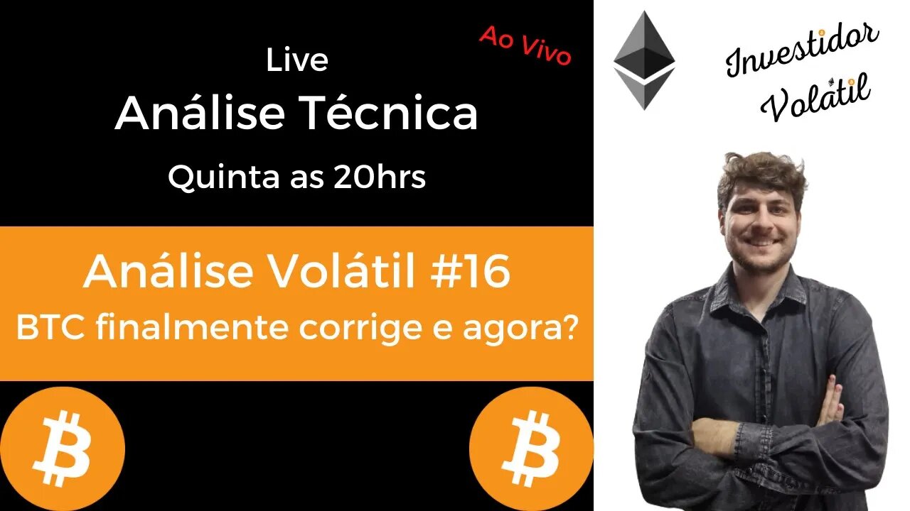 Análise Volátil #16 - BTC finalmente corrige e agora?