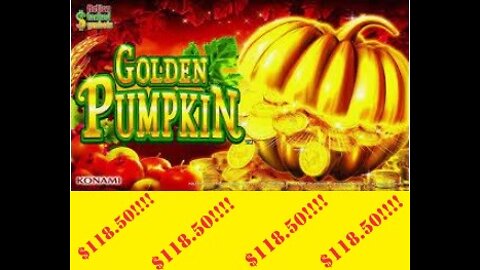 $118.50 win on Golden Pumpkin at Ameristar Casino in Black Hawk, Colorado