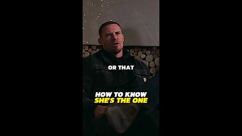 How To Know She's The One