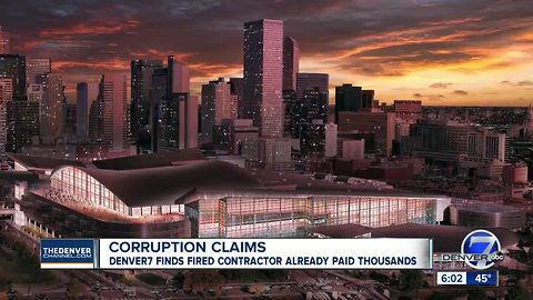 Denver7 finds fired contractor already paid thousands in bids for Colorado Convention Center expansion