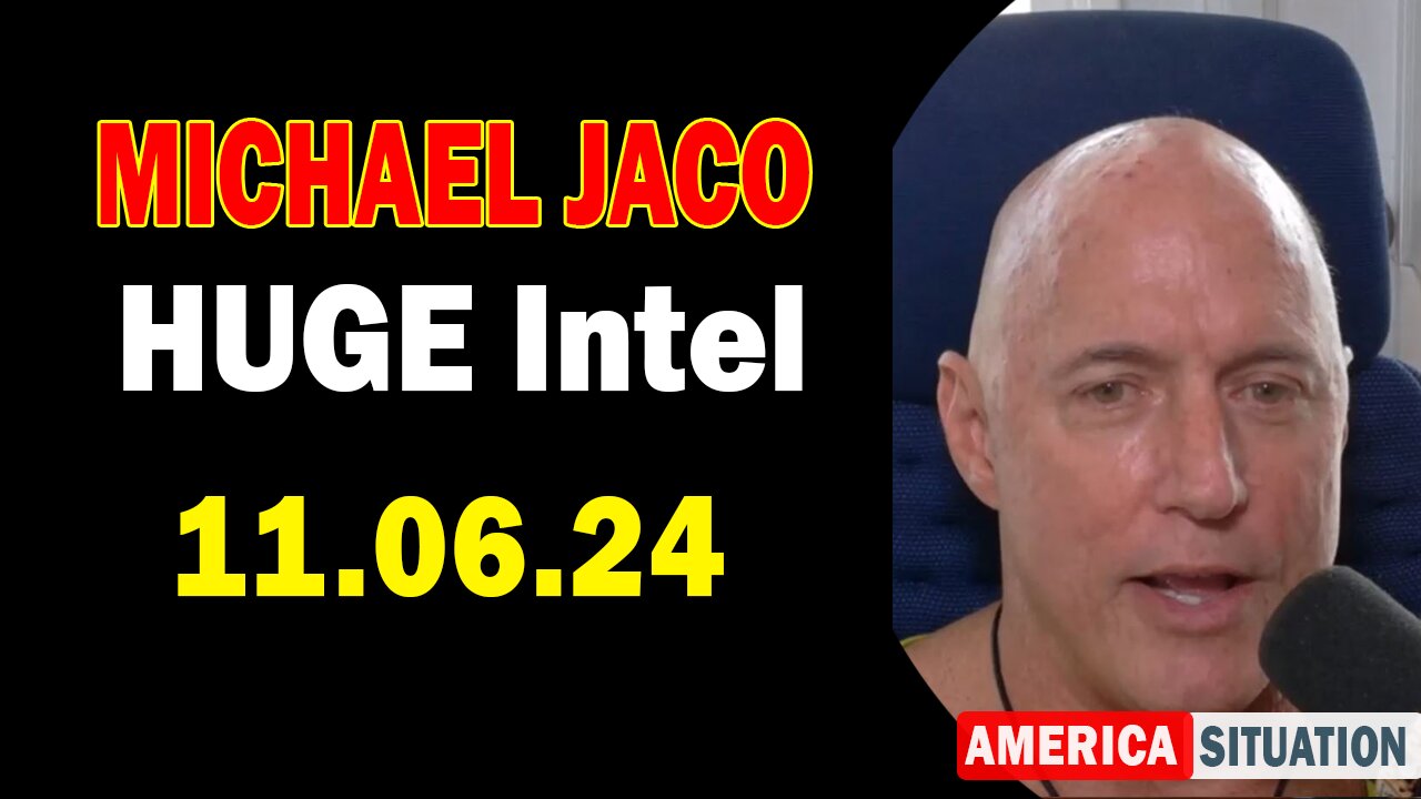 Michael Jaco HUGE Intel 11.06.24: "Something Unexpected Is About To Happen"