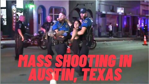 13 Shot In Austin, Texas Mass Shooting On Sixth Street!