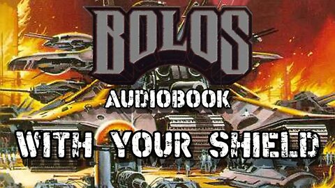 Bolos | With Your Shield | Pt.1 | Sci Fi | Audiobook.