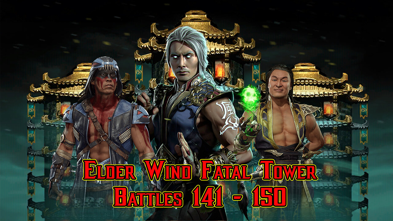 MK Mobile. Elder Wind Fatal Tower - [ Battles 141 - 150 ]