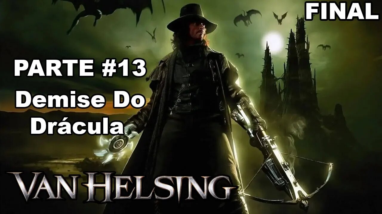 [PS2] - Van Helsing - [Parte 13 Final - Missão 12 - Assalto Ao Castelo De Drácula] - Legendado PT-BR