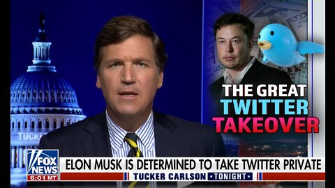 Tucker Carlson On Elon Musk And What It Will Mean If He Succeeds In Buying Twitter