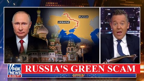 Gutfeld: Russia's green scam | Fox News Shows 3/16/22