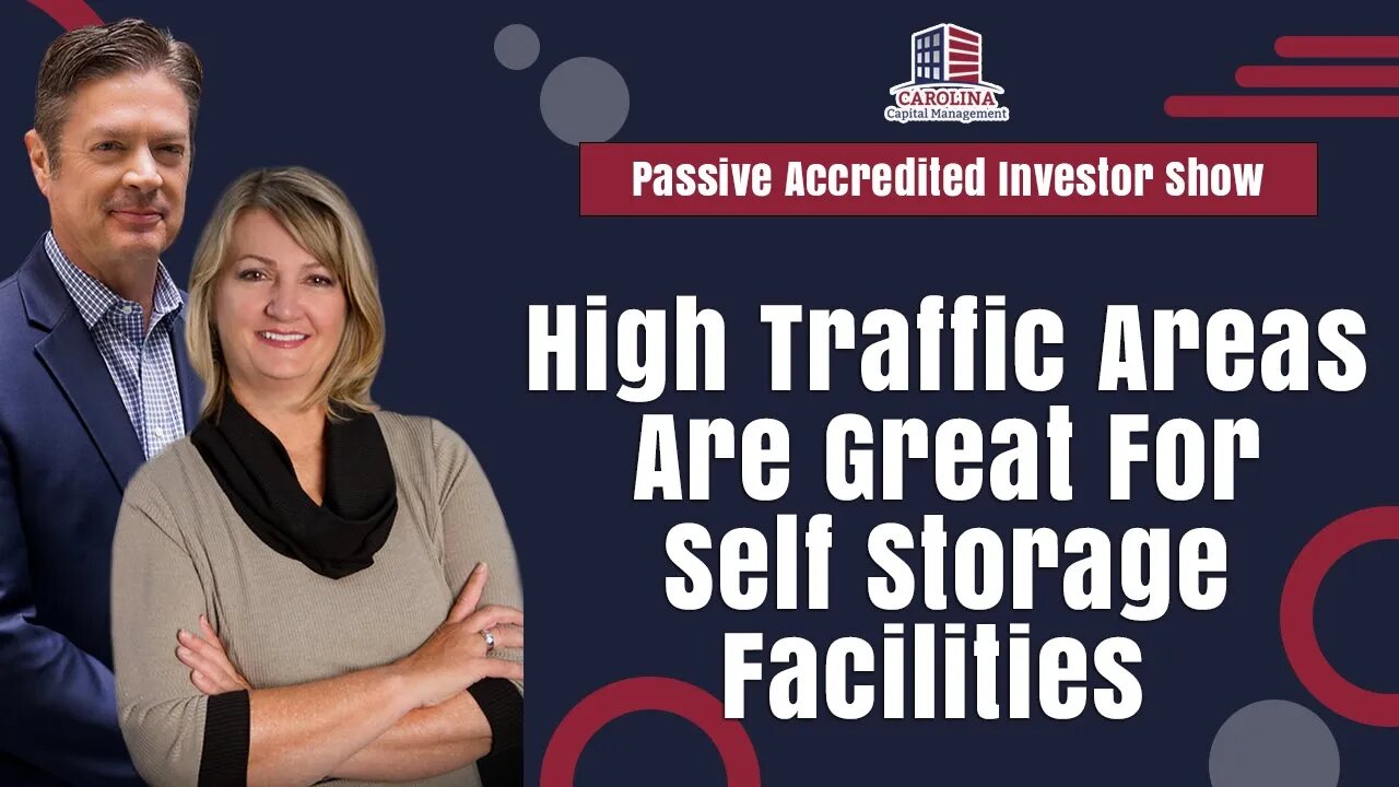 High Traffic Areas Are Great For Self Storage Facilities | Passive Accredited Investor Show