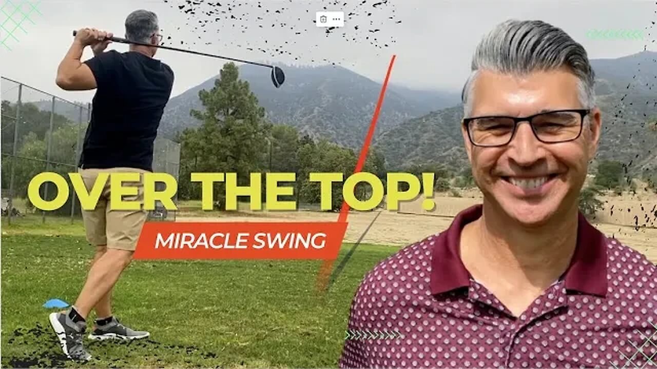 OVER THE TOP MIRACLE GOLF SWING FIX - The Easiest Way to Hit Great Shots!