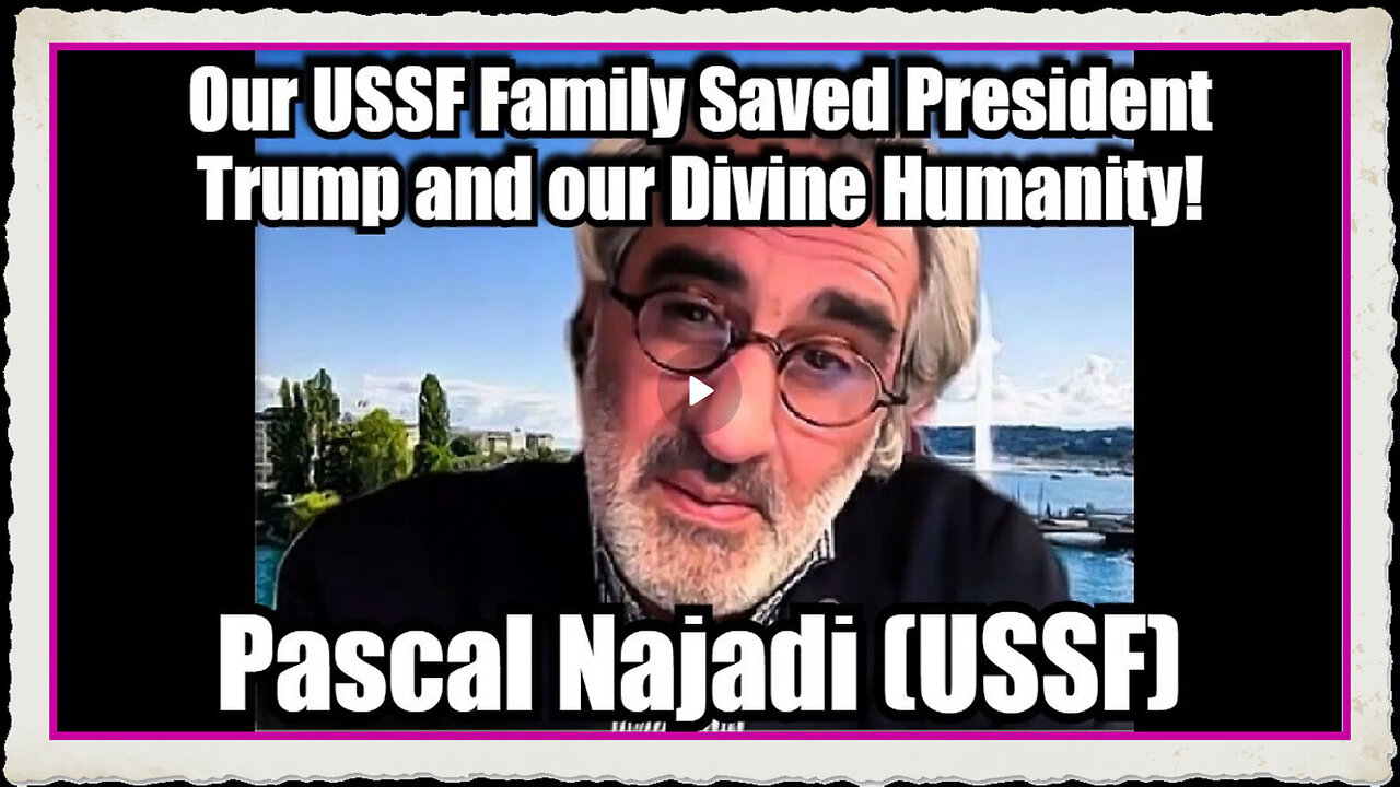 Pascal Najadi Our USSF Family Saved President Trump and our Divine Humanity!