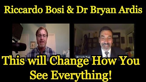 Riccardo Bosi & Dr Bryan Ardis- This will Change How You See Everything!