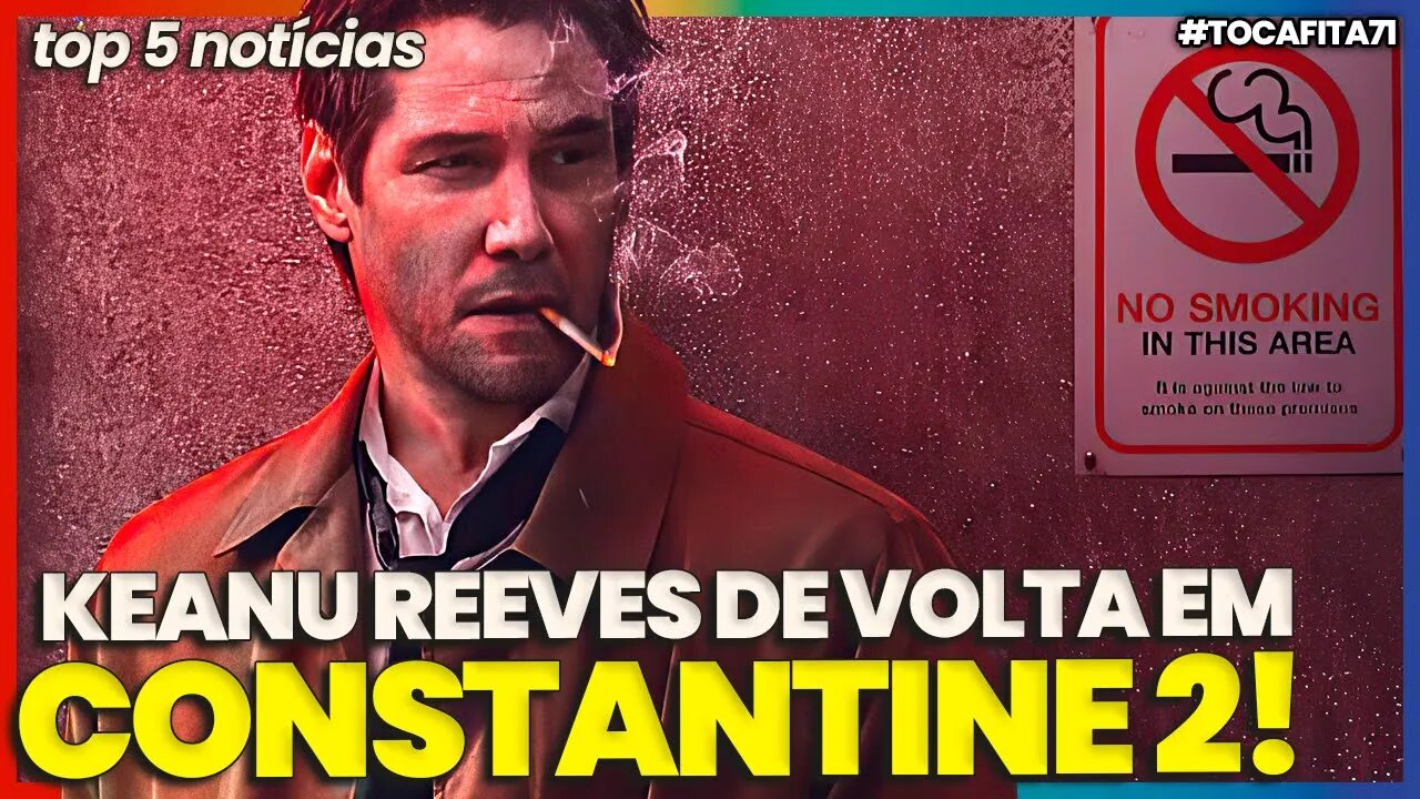 CONSTANTINE 2 CONFIRMADO com VOLTA DE KEANU REEVES | Toca Fita #071