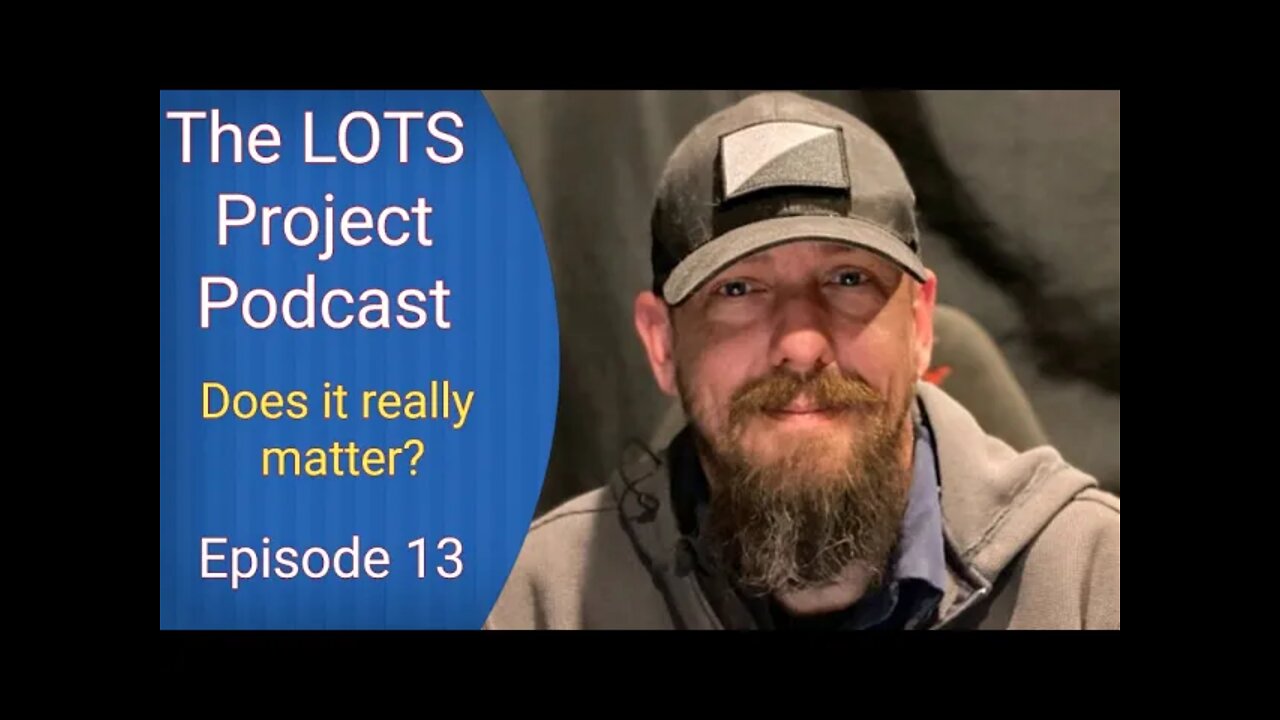 Does it really matter? Episode 13 The LOTS Project Podcast