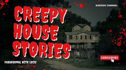 Creepy House Stories.