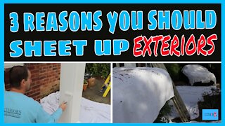 3 reasons you should sheet up exteriors. How to sheet up.