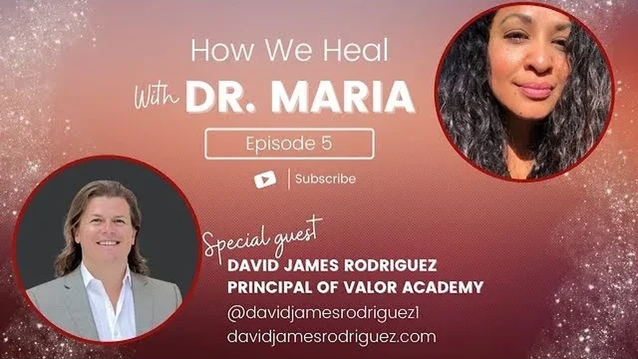 How We Heal With Dr. Maria Episode 5 Guest: David James Rodrigue