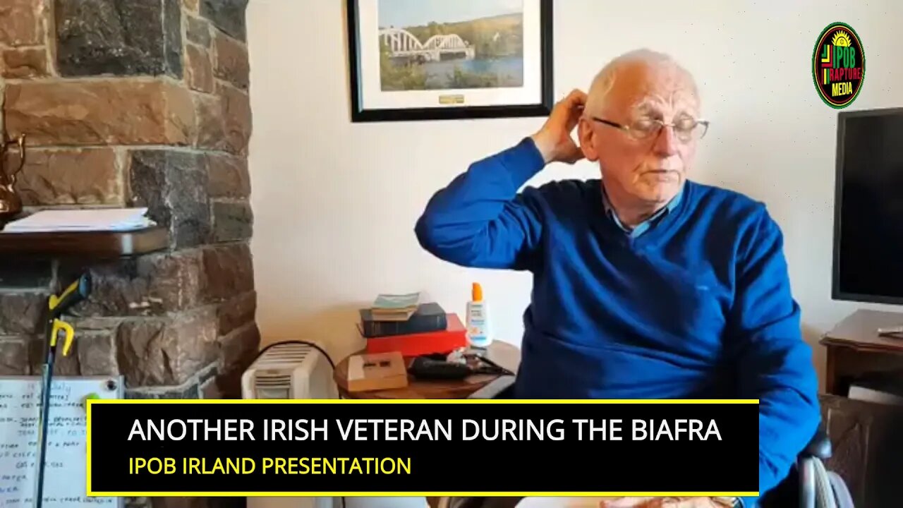 ANOTHER IRISH VETERAN DURING THE BIAFRA NIGERIA WAR PRESENT MORE PROOF OF WHAT HAPPENED IN BIAFRA.