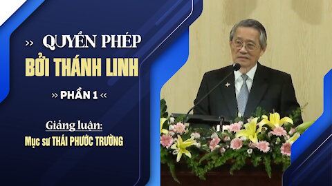 #1 - QUYỀN PHÉP BỞI THÁNH LINH - Êphêsô 3:16 || Mục sư THÁI PHƯỚC TRƯỜNG