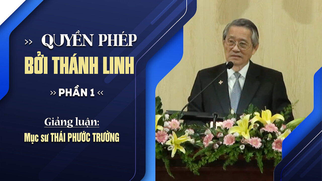 #1 - QUYỀN PHÉP BỞI THÁNH LINH - Êphêsô 3:16 || Mục sư THÁI PHƯỚC TRƯỜNG