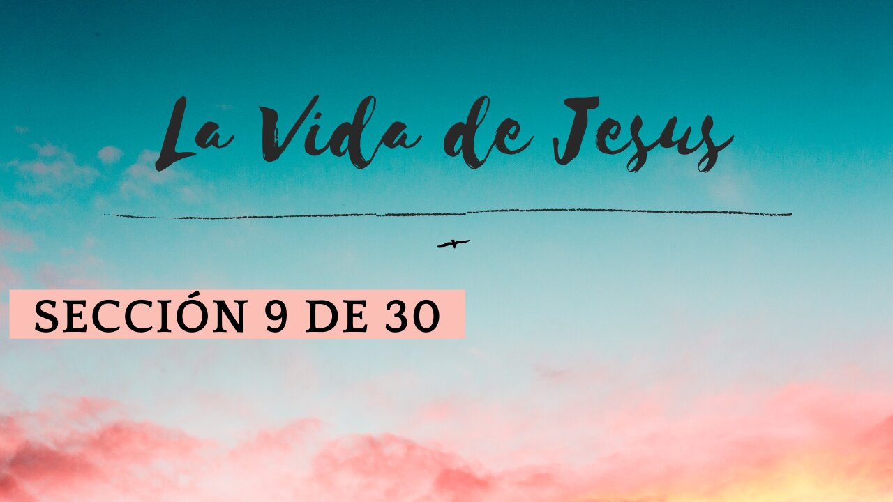 Vida de Cristo 9b