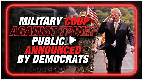 Military Coup against Trump publicly announced by the DEMS!
