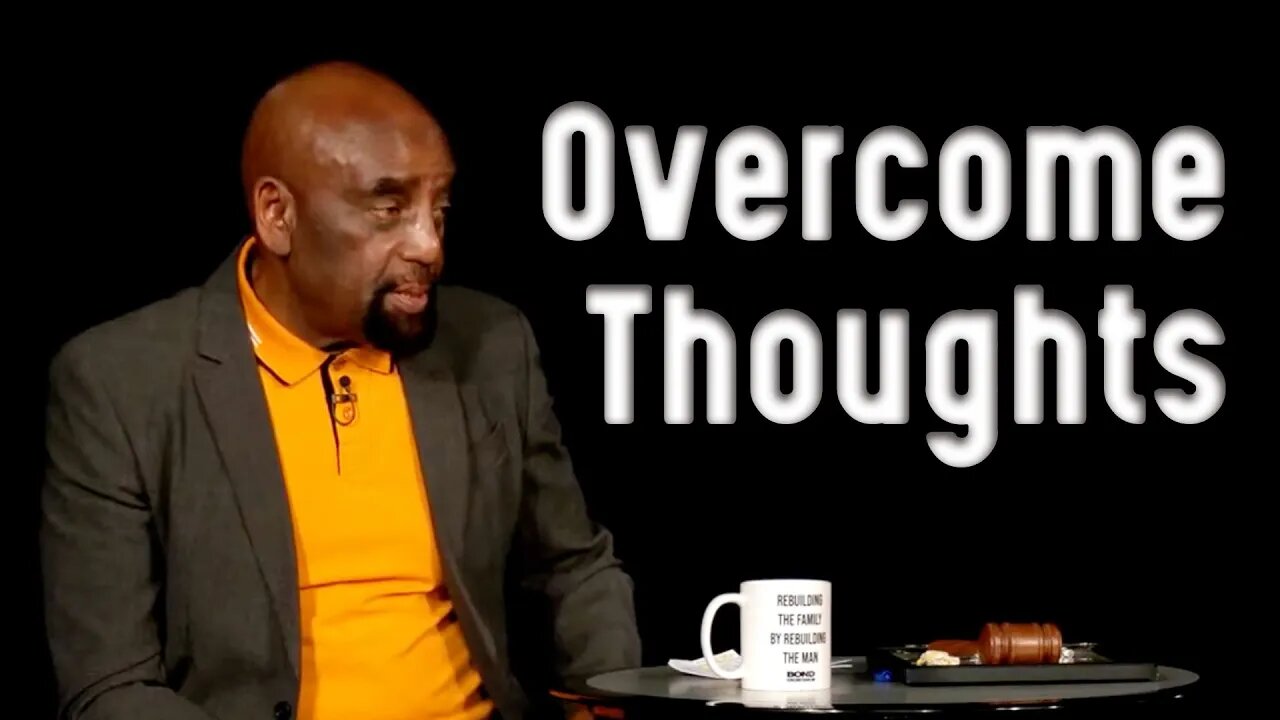 Overcome evil with good: Overcome thoughts