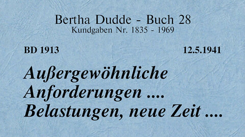 BD 1913 - AUSSERGEWÖHNLICHE ANFORDERUNGEN .... BELASTUNGEN, NEUE ZEIT ....