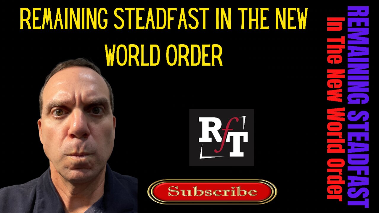 REMAINING STEADFAST IN THE NEW WORLD ORDER