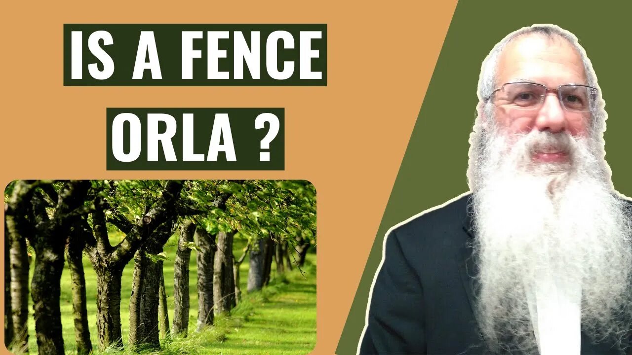 Mishna Orla chapter 1 Mishnah 1 Is a fence orla?