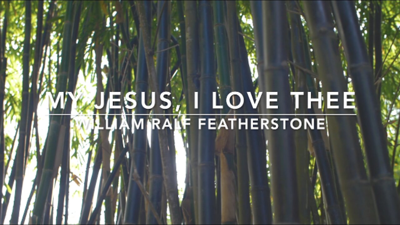 My Jesus, I Love Thee | Songs and Everlasting Joy