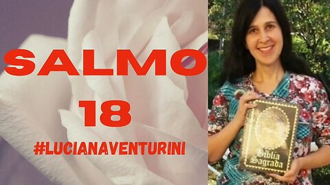 Salmo 18 - Eu te amo, Senhor, minha força #lucianaventurini #desenvolvimentopessoal #salmo